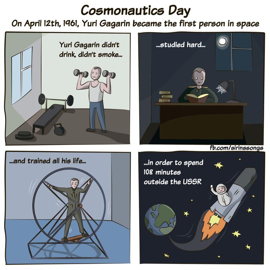 Cosmonautics Day On April 12th, 1961, Yuri Gagarin became the first person in space Yuri Gagarin didn't drink, didn't smoke... &hellip;studied hard... fb.com/sirinssongs .and trained all his life... &bull;in order to spend 108 minutes outside the USSR