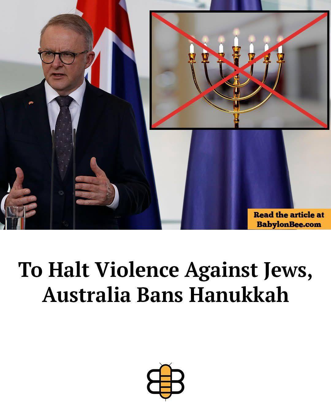 Read the article at BabylonBee.com To Halt Violence Against Jews, Australia Bans Hanukkah
