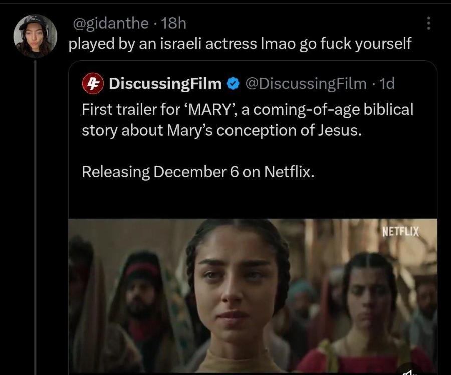 @gidanthe &bull; 18h played by an israeli actress Imao go fuck yourself 4 DiscussingFilm @DiscussingFilm &bull; 1d First trailer for 'MARY', a coming-of-age biblical story about Mary's conception of Jesus. Releasing December 6 on Netflix. NETFLIX