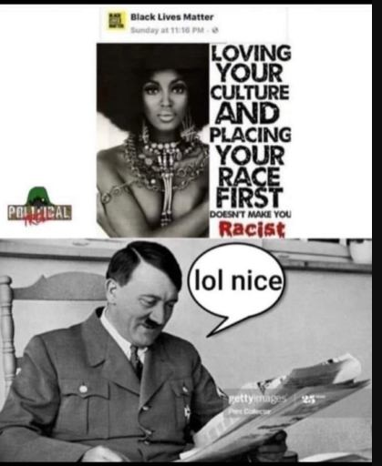Black Lives Matter đay at 11:16 PM -&bull;| LOVING YOUR CULTURE AND PLACING YOUR RACE FIRST DOESN'T MAKE YOU Racist lol nice