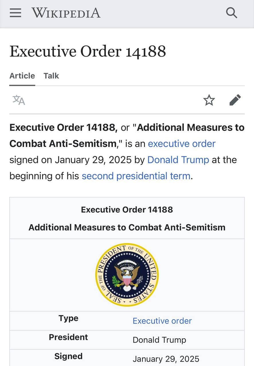 WIKIPEDIA Executive Order 14188 Article Talk Executive Order 14188, or "Additional Measures to Combat Anti-Semitism," is an executive order signed on January 29, 2025 by Donald Trump at the beginning of his second presidential term. Executive Order 14188 Additional Measures to Combat Anti-Semitism Type President Signed UNITED &bull; SEIVIS Executive order Donald Trump January 29, 2025
