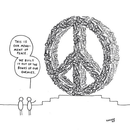 THIS IS OUR MONU- MENT OF PEACE. 7 WE BUILT IT OUT OF THE BONES OF OUR ENEMIES.