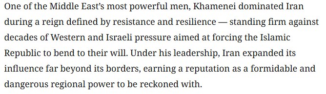One of the Middle East's most powerful men, Khamenei dominated Iran during a reign defined by resistance and resilience - standing firm against decades of Western and Israeli pressure aimed at forcing the Islamic Republic to bend to their will. Under his leadership, Iran expanded its influence far beyond its borders, earning a reputation as a formidable and dangerous regional power to be reckoned with.