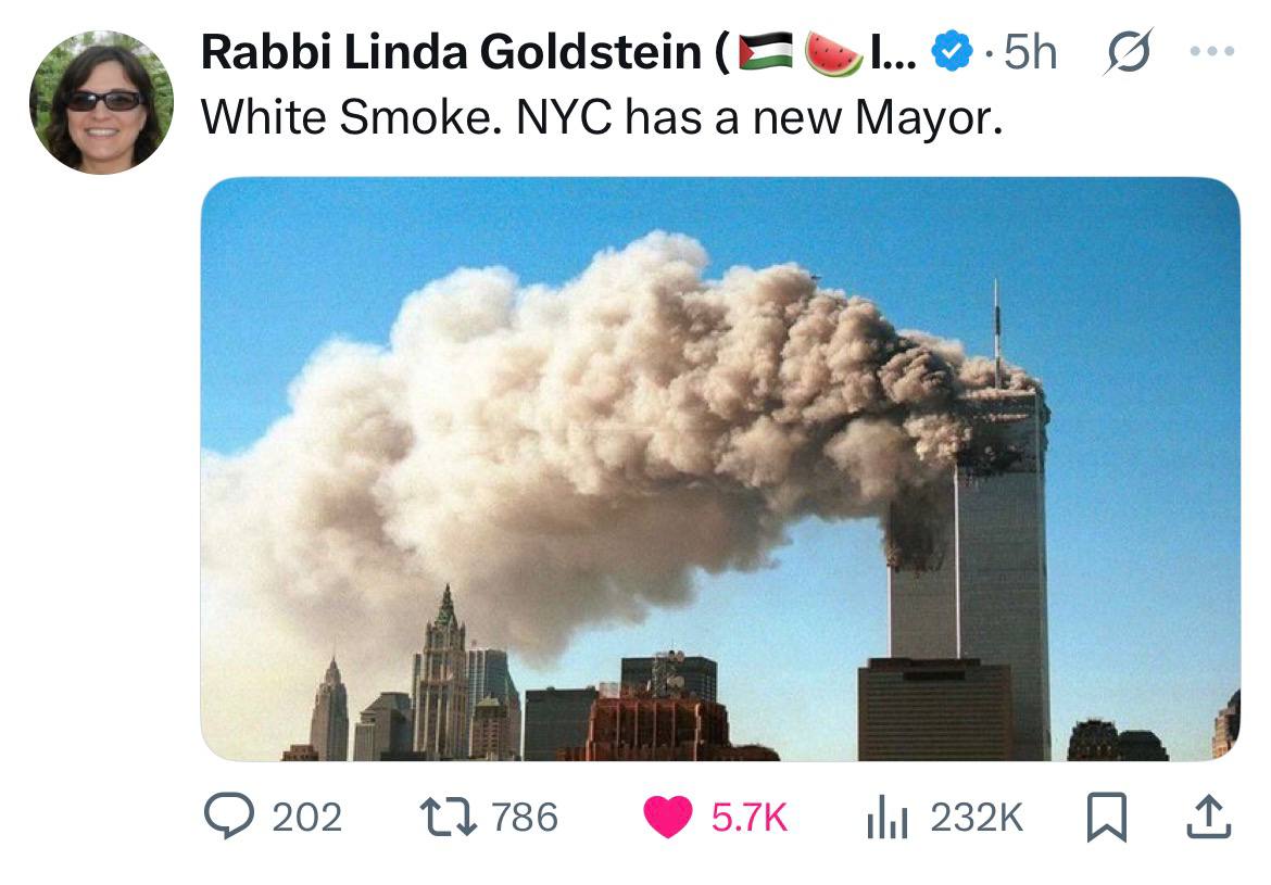 Rabbi Linda Goldstein (L ١٠٠٠٧, &bull; 5h O White Smoke. NYC has a new Mayor. 202 L7 786 5.7K ıl 232K