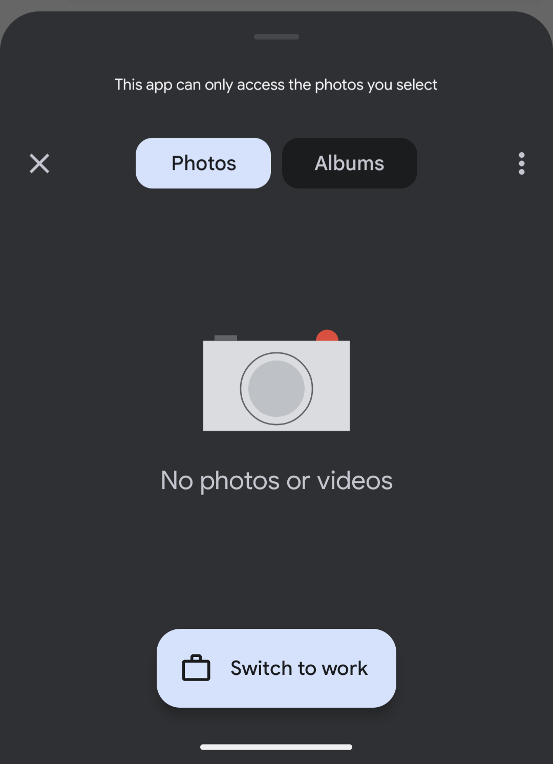 This app can only access the photos you select Photos Albums No photos or videos Switch to work
